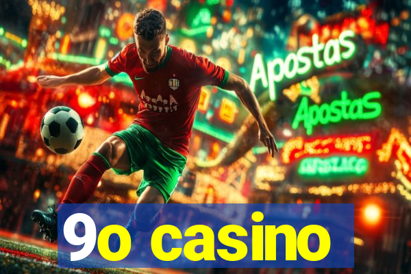 9o casino